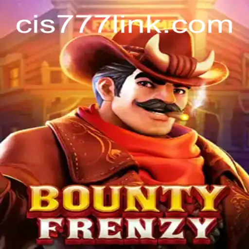 Explore the Thrilling World of BountyFrenzy on Cis777.COM Platform